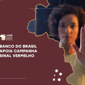 Campanha Sinal Vermelho ganha apoio do Banco do Brasil