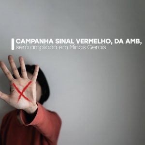Campanha Sinal Vermelho, da AMB, será ampliada em Minas Gerais